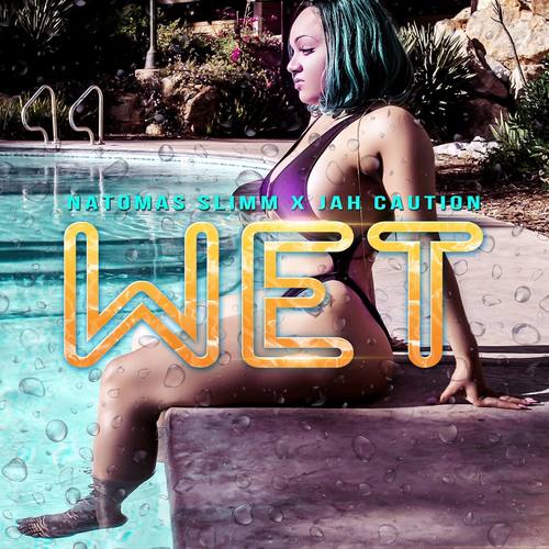 Wet (feat. Jah Caution) [Explicit]