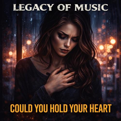 Could You Hold Your Heart