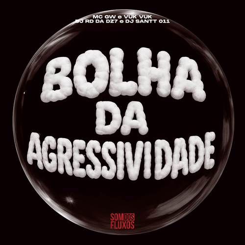Bolha da Agressividade (Explicit)