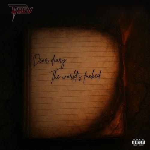 Dear diary, the world's ****ed. (Explicit)