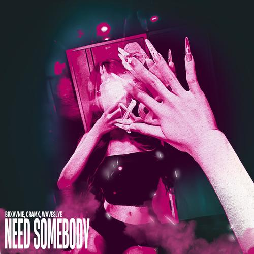 Need somebody (feat. CRAMX & Waveslye)