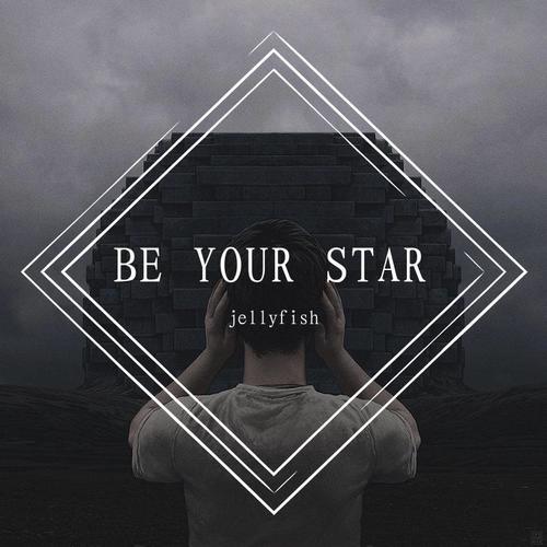 BE YOUR STAR