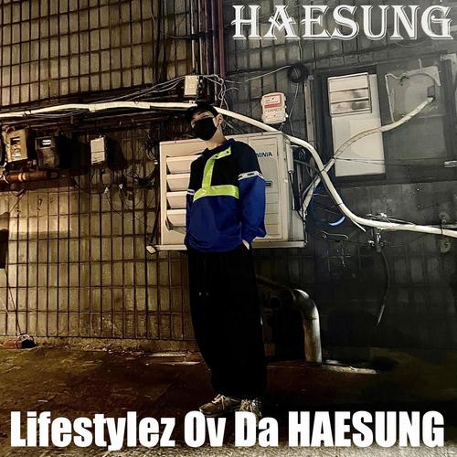 Lifestylez Ov Da HAESUNG (Feat. DJ Tiz)