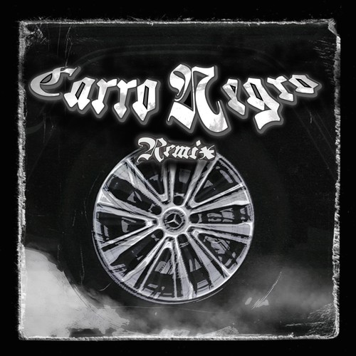 CARRO NEGRO (Remix) [Explicit]