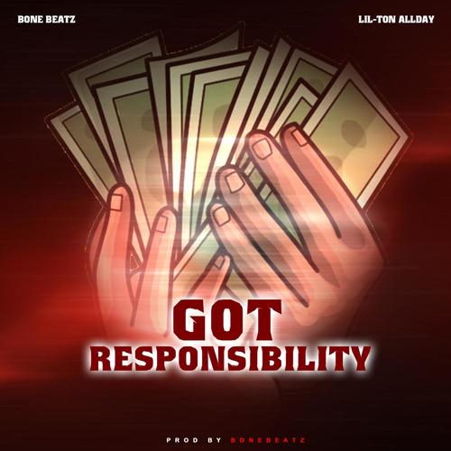 Got Responsibility (feat. Bone Beatz)