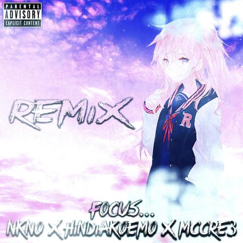 Focus (feat. HINDIAKOEMO) [Mccre3 Remix] [Explicit]