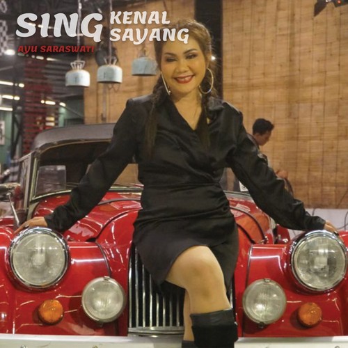 Sing Kenal Sing Sayang