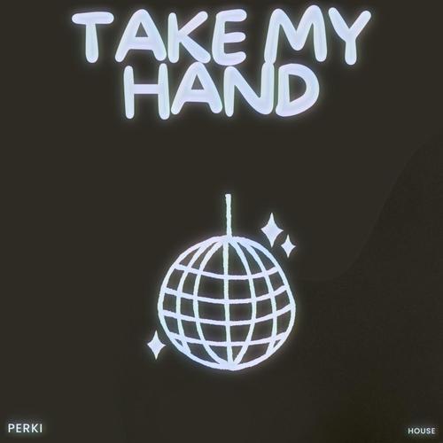 Take My Hand