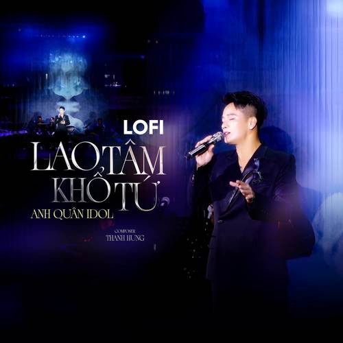 Lao Tâm Khổ Tứ (Cover - Lofi)