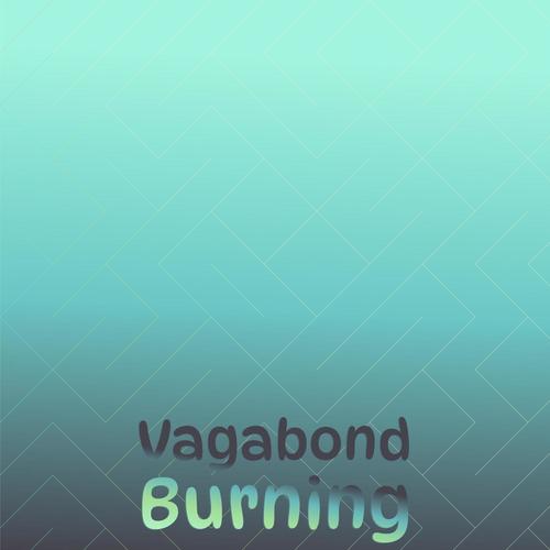 Vagabond Burning