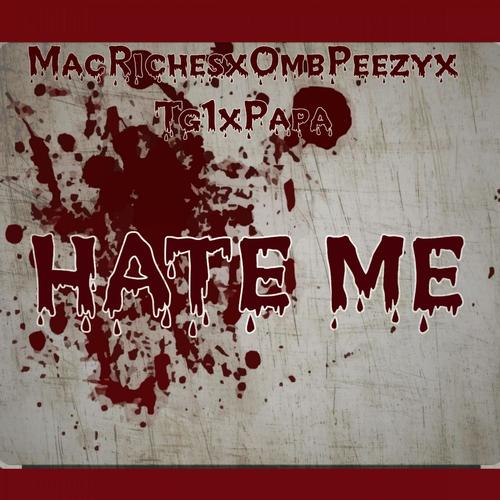 Hate Me (feat. Omb Peezy, Tg1 & Papa) [Explicit]