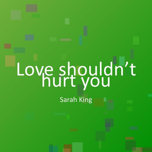 Love shouldn’t hurt you