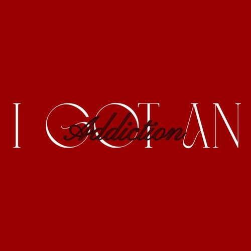 I GOT AN ADDICTION (Explicit)