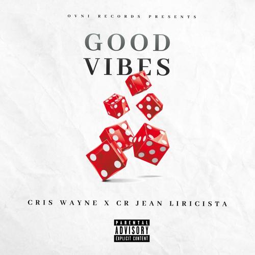 GOOD VIBES (feat. Cris Wayne) [Explicit]