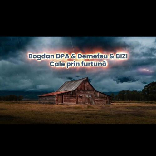 Cale prin furtuna (feat. Bogdan DPA & Bizi)