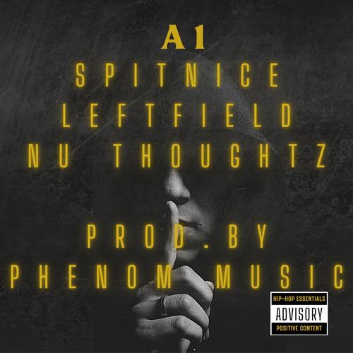 A1 (feat. SpittNice, Leftfield & Nu Thoughtz) [Explicit]