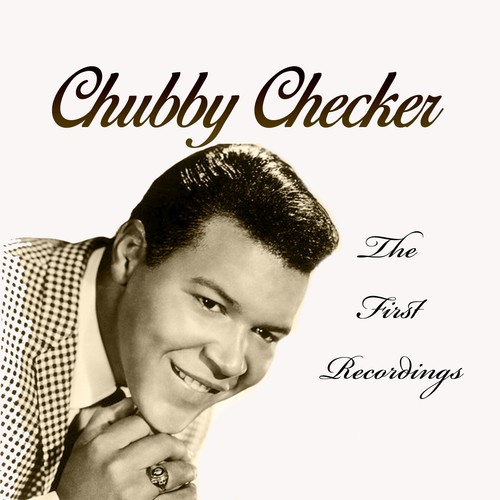 Chubby Checker - The First Recordings