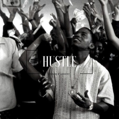 Hu$tle (feat. La'kidd) (Explicit)