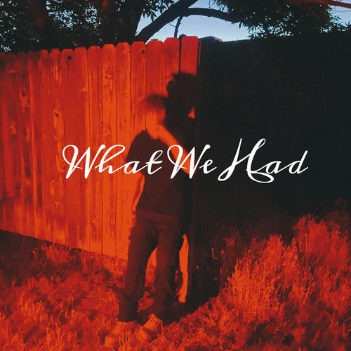What We Had (Explicit)