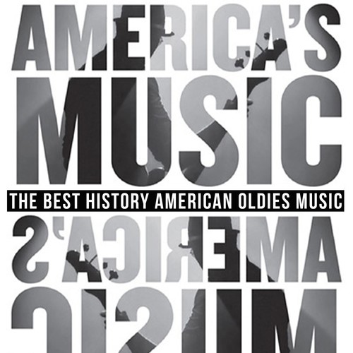 America's Music (The Best History American Oldies Music)