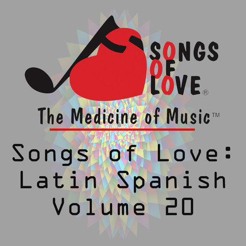 Songs of Love: Latin Spanish, Vol. 20
