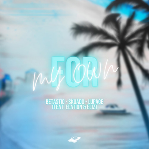 For My Own (feat. Elation & Eliz)
