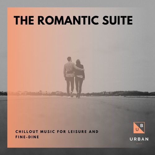 The Romantic Suite - Chillout Music For Leisure And Fine-Dine