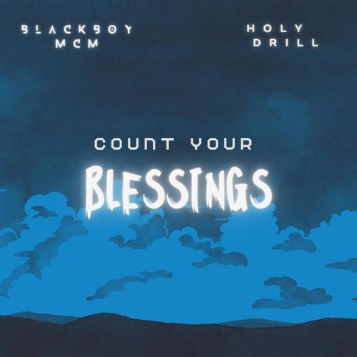 Count Your Blessings (Rap Expression) (feat. Holy Drill)