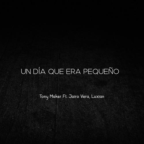 Un Día Que Era Pequeño (feat. Jairo Vera & Luxian)