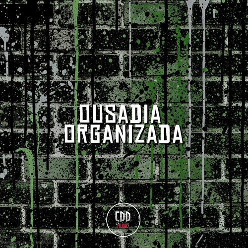 OUSADIA ORGANIZADA (Explicit)