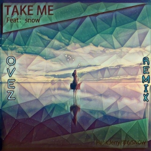TakeMe (Feat.Snow)（Ovez Remix）