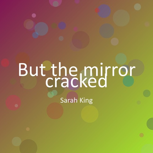 But the mirror cracked