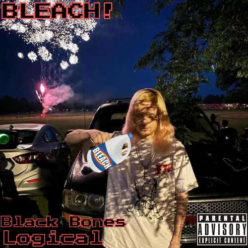 BLEACH! (feat. Black Bones) [Explicit]