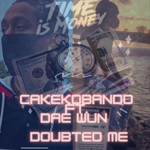 Doubted Me (feat. Dae wun) [Explicit]