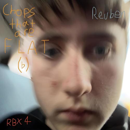 Chops That Are F L A T (♭)