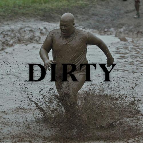 DIRTY (feat. Juicedxup & Sirap)