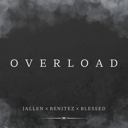 Overload (feat. Jallen, Benitez & Blessed) [Explicit]