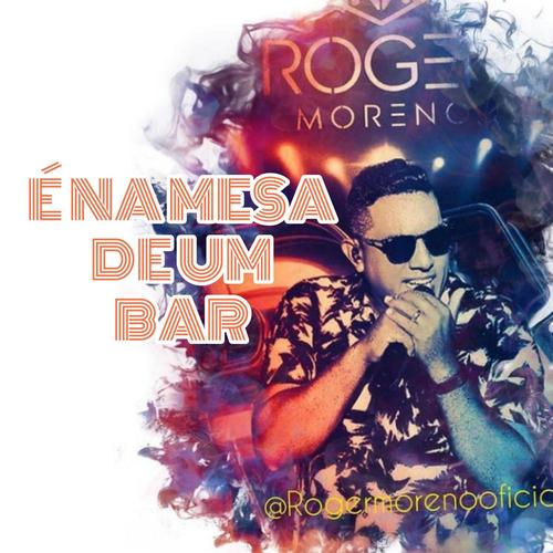 É Na Mesa De 1 Bar (feat. Roger Moreno)