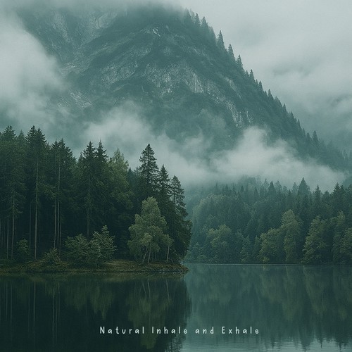 Natural Inhale and Exhale