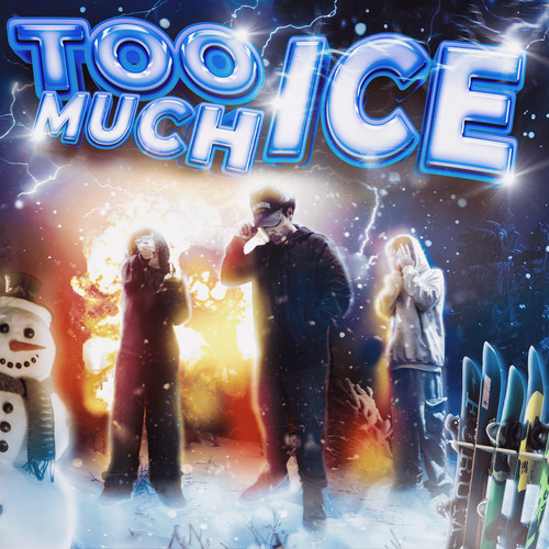 TOO MUCH ICE (Explicit)