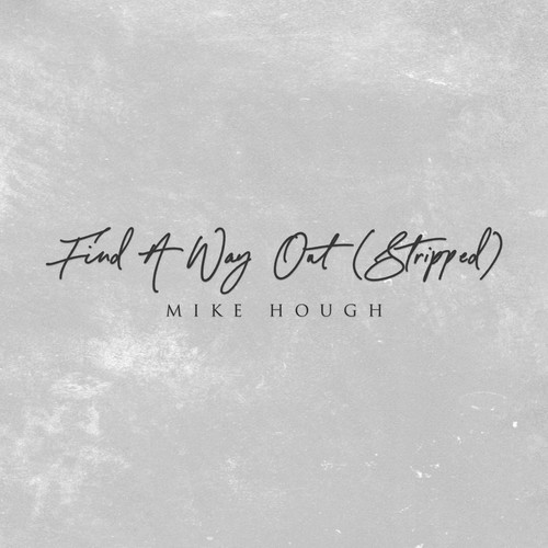Find A Way Out (Stripped)