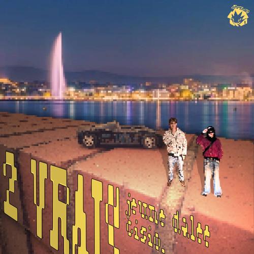 2 VRAIS (feat. Cisio. & oozy) [Explicit]