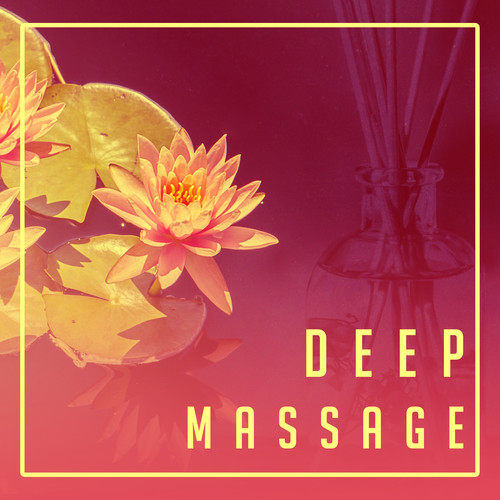 Deep Massage – Calm Nature Sounds, Spa, Relax, Wellness Music, New Age 2017