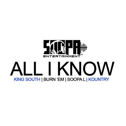All I Know (feat. King South, Burn 'Em & Kountry) [Explicit]
