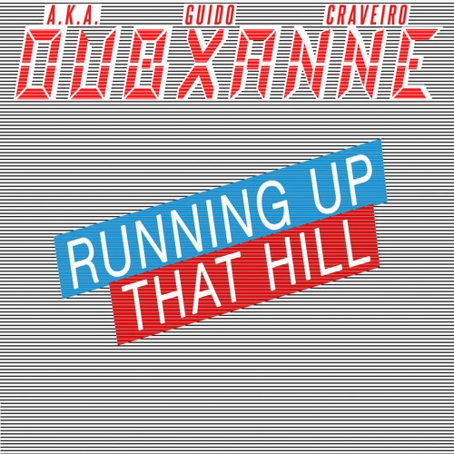 Dubxanne, Running up That Hill