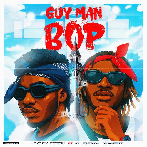 GUY MAN BOP (feat. KillerBwoy Jaywheezz) [Explicit]