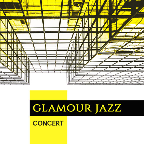 Glamour Jazz Concert: Compilation of Probably Best Insturmental Smooth Jazz in 2019, Music Straight from the Best Jazz Clubs from Around the World