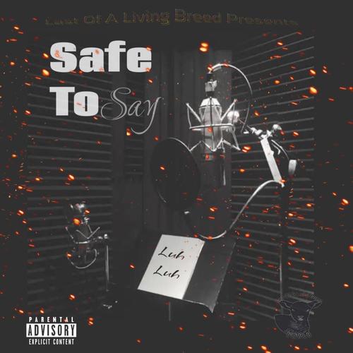 Safe To Say (Explicit)