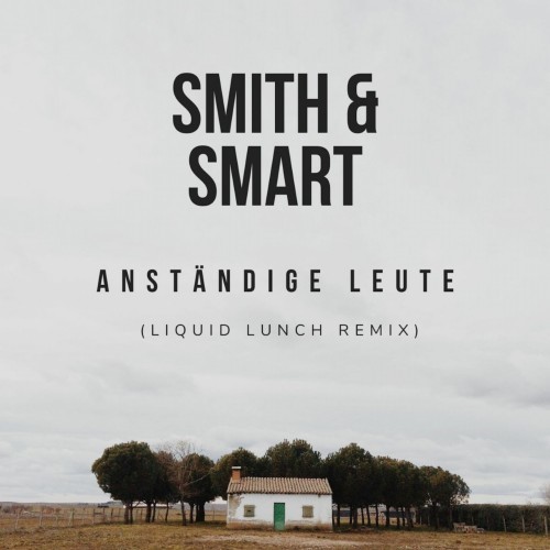 Anständige Leute (Liquid Lunch RMX)