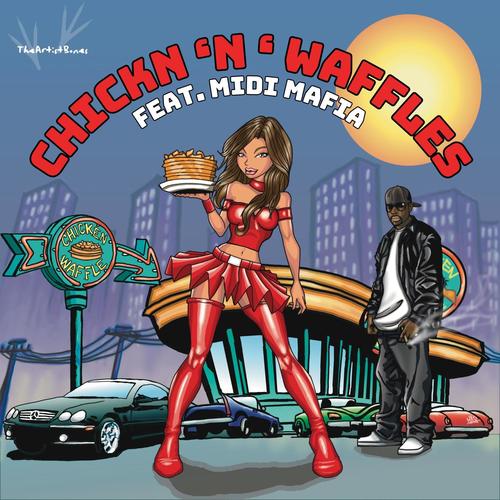 Chickn N Waffles (feat. The MIDI MAFIA)